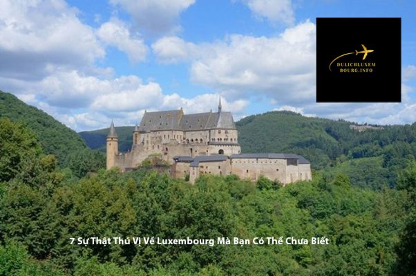 7 Sự Thật Thú Vị Về Luxembourg Mà Bạn Có Thể Chưa Biết