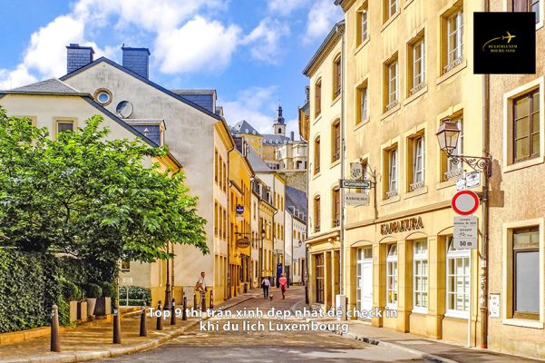 Top 9 thị trấn xinh đẹp nhất để check in khi du lịch Luxembourg