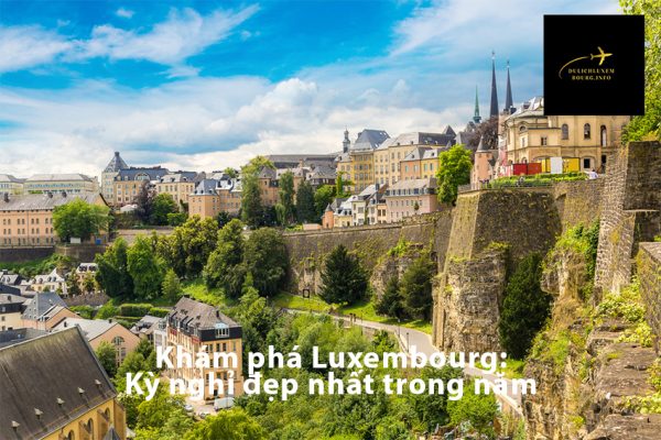 Khám phá Luxembourg: Kỳ nghỉ đẹp nhất trong năm