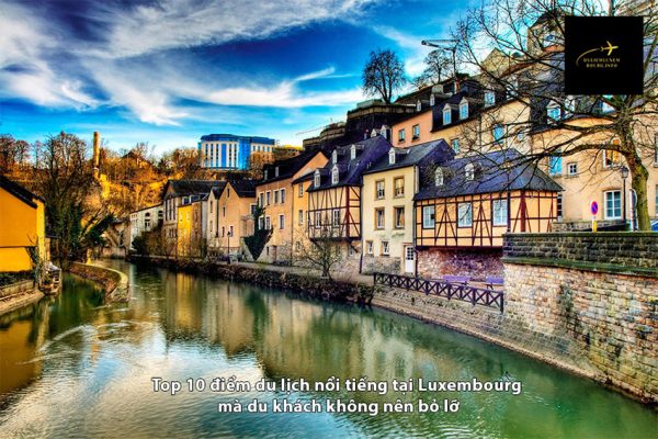 Top 10 điểm du lịch nổi tiếng tại Luxembourg mà du khách không nên bỏ lỡ